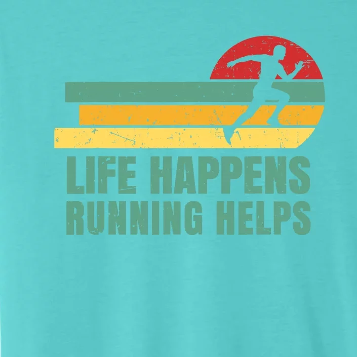 Runner Life Happens Running Helps ChromaSoft Performance T-Shirt