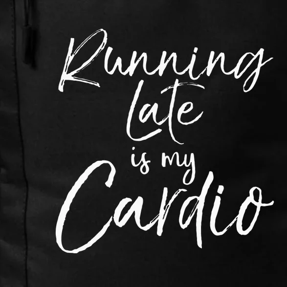 Running Late Is My Cardio Funny Weight Lifter Daily Commute Backpack