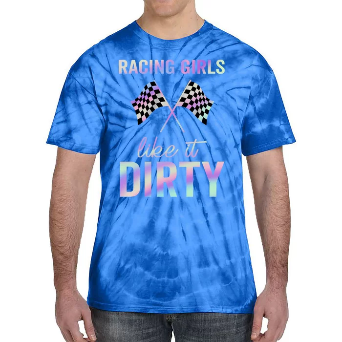 Racing Like It Dirty Dirt Track Auto Racing Motocross Gift Tie-Dye T-Shirt