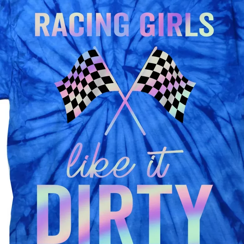 Racing Like It Dirty Dirt Track Auto Racing Motocross Gift Tie-Dye T-Shirt