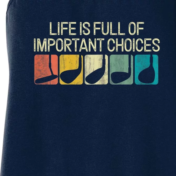 Retro Life Is Full Of Important Choices Vinatge Golf Clubs Gift Funny Golf Women's Racerback Tank