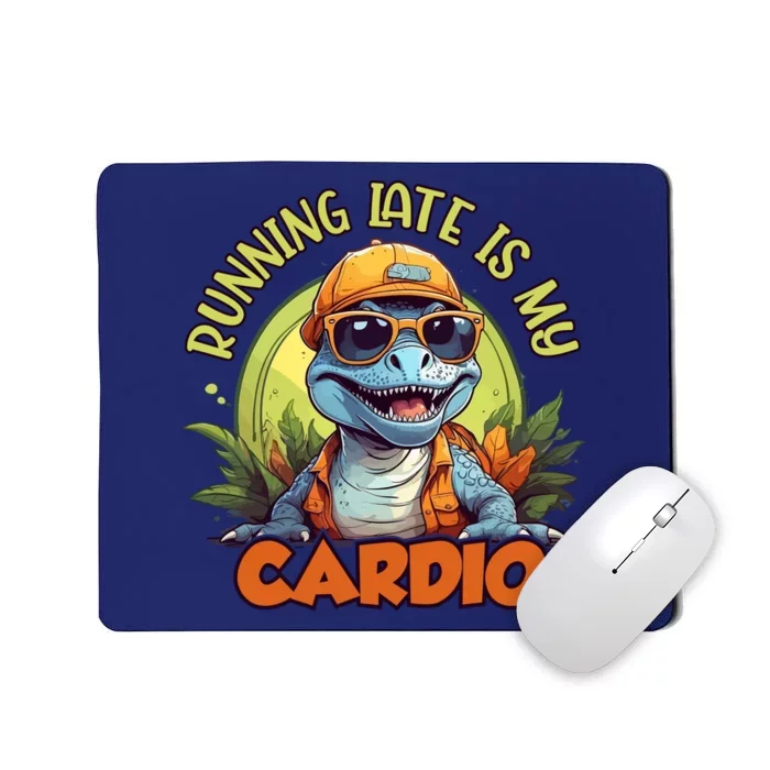 Running Late Is My Cardio Mousepad