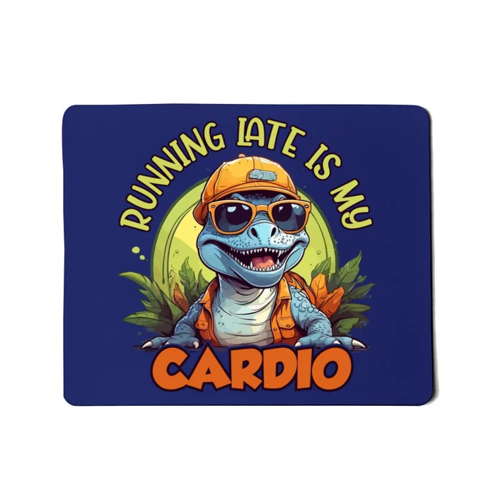 Running Late Is My Cardio Mousepad