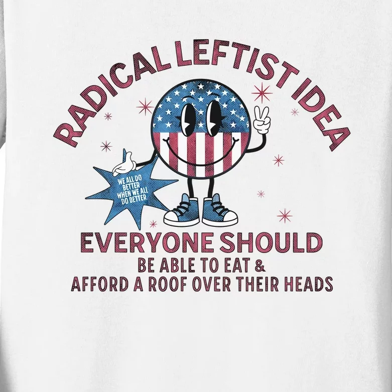 Radical Leftist Idea Everyone Should Kids Long Sleeve Shirt