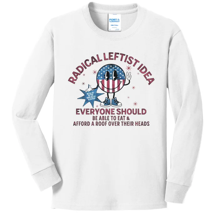 Radical Leftist Idea Everyone Should Kids Long Sleeve Shirt