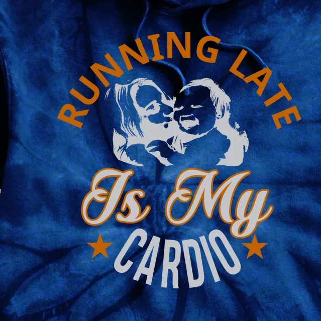 Running Late Is My Cardio Tie Dye Hoodie