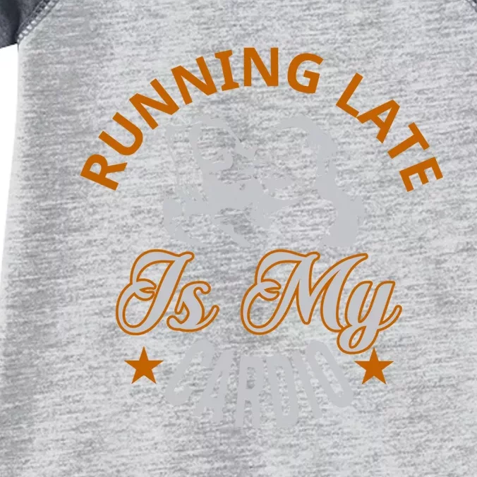 Running Late Is My Cardio Infant Baby Jersey Bodysuit