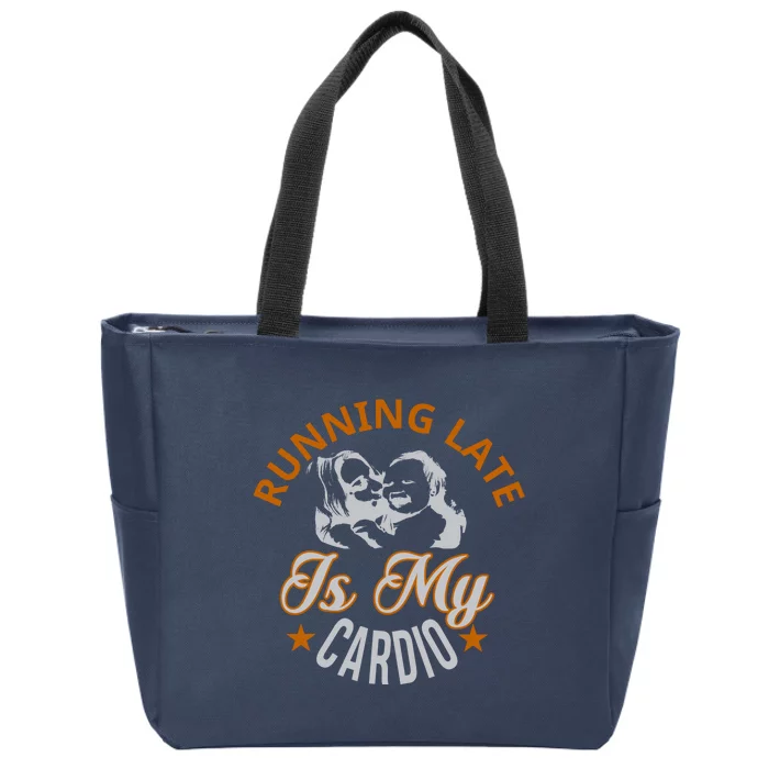 Running Late Is My Cardio Zip Tote Bag