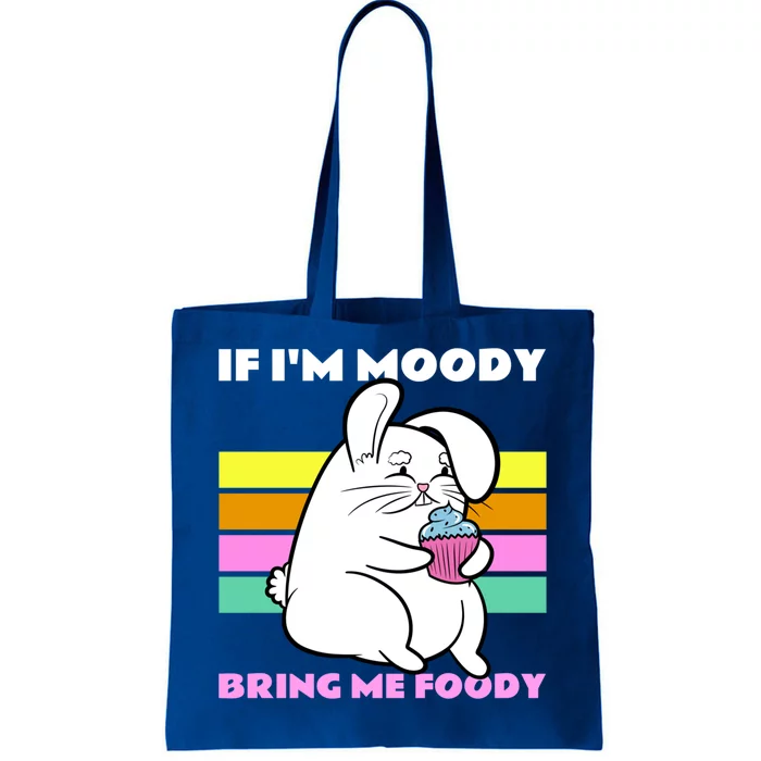 Rabbit Lovers If Im Moody Give Me Foody Funny Hangry Bunny Funny Gift Tote Bag