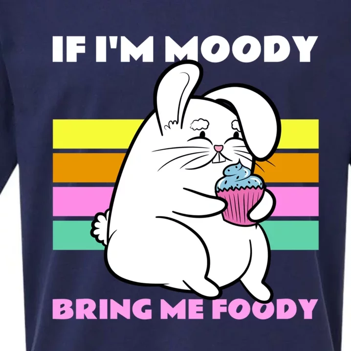 Rabbit Lovers If Im Moody Give Me Foody Funny Hangry Bunny Funny Gift Sueded Cloud Jersey T-Shirt