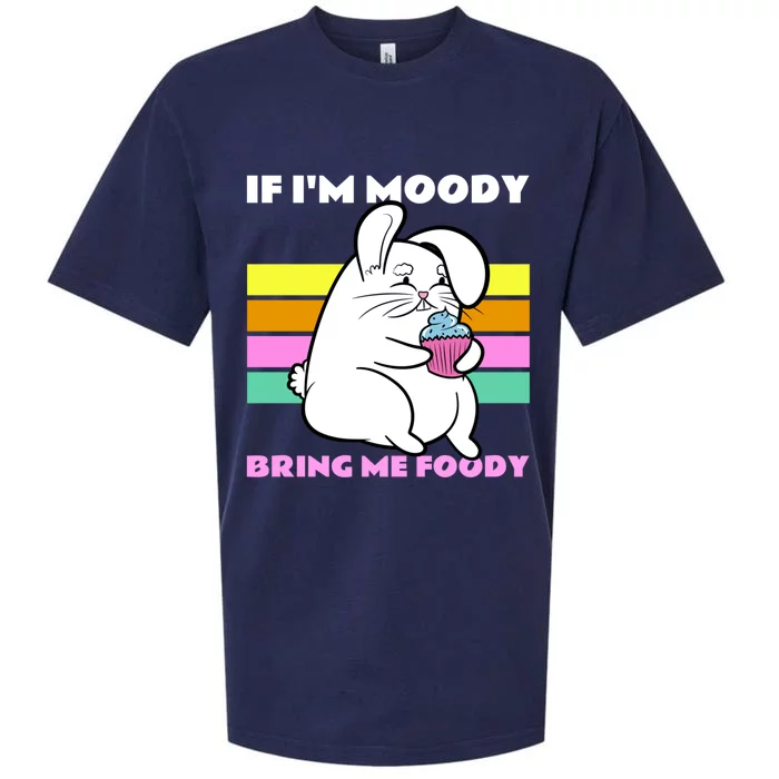 Rabbit Lovers If Im Moody Give Me Foody Funny Hangry Bunny Funny Gift Sueded Cloud Jersey T-Shirt