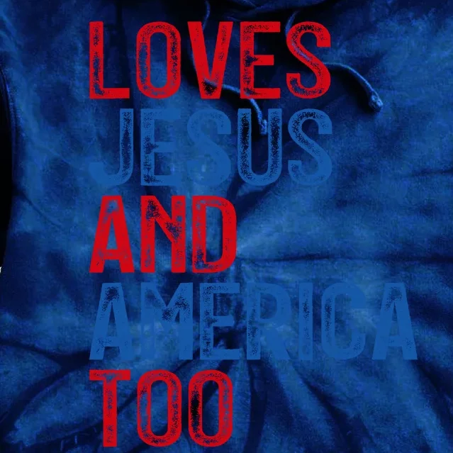 Retro Loves Jesus And America Too God Christian 4th Of July Tie Dye Hoodie