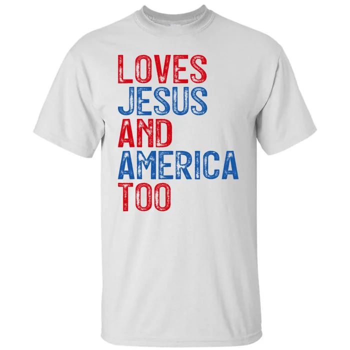 Retro Loves Jesus And America Too God Christian 4th Of July Tall T-Shirt