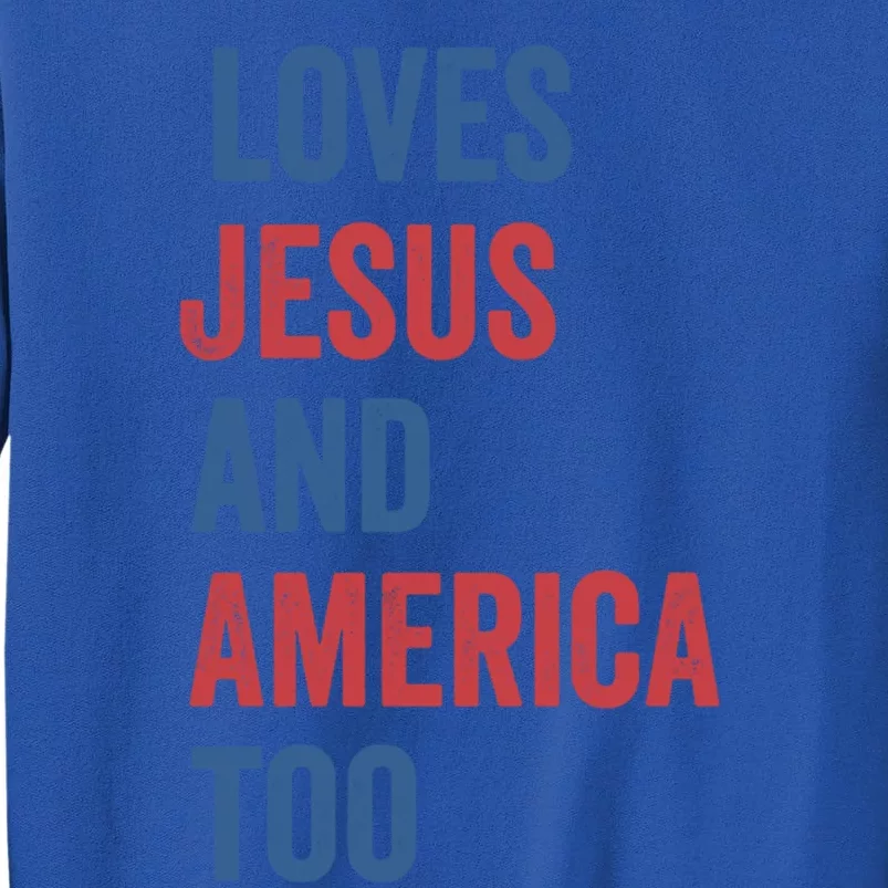 Retro Loves Jesus And America Too God Christian 4th Of July Meaningful Gift Tall Sweatshirt