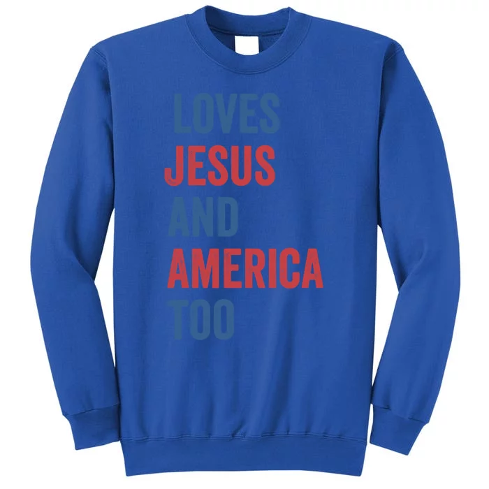 Retro Loves Jesus And America Too God Christian 4th Of July Meaningful Gift Tall Sweatshirt