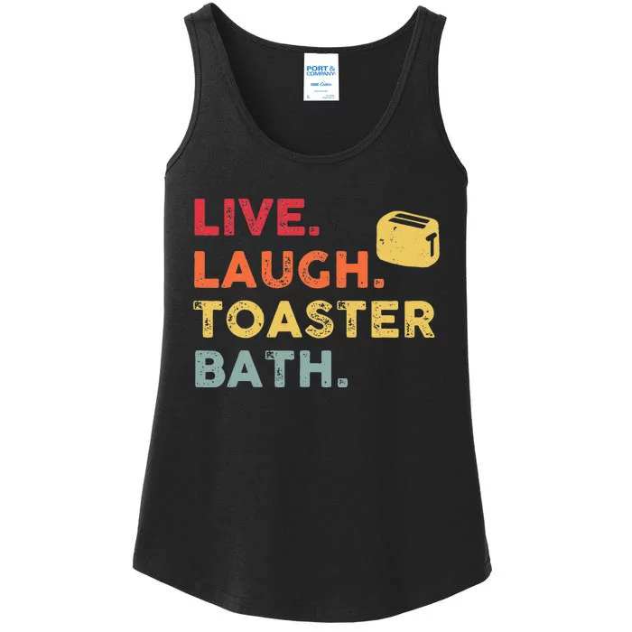 Retro Live Laugh Toaster Bath Inspirational Funny Life Love Ladies Essential Tank