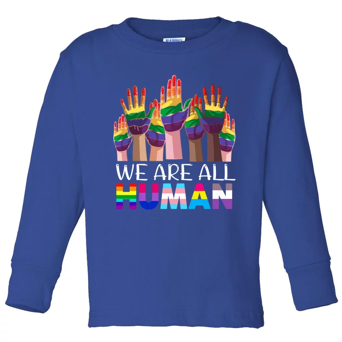 Rainbow Lgbt Lgbtq We Are All Hu Pride Gift Toddler Long Sleeve Shirt