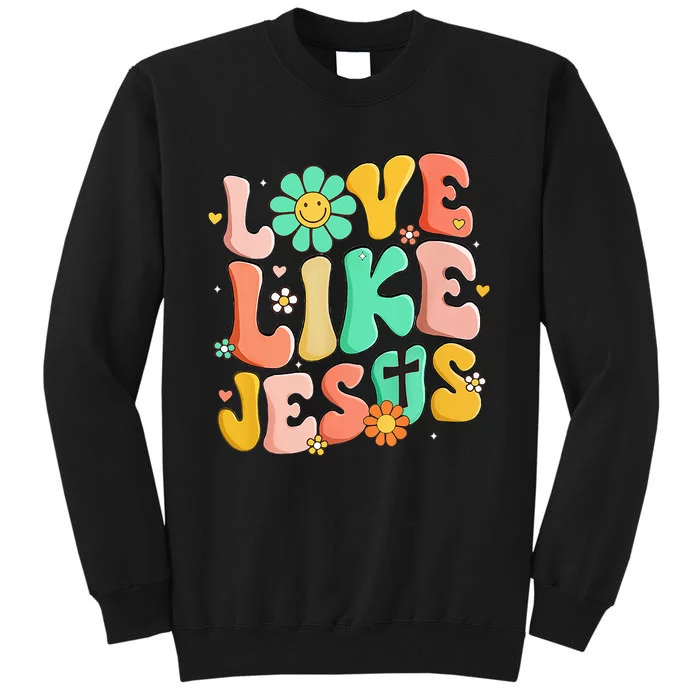 Retro Love Like Jesus Christian Religious God Lovers Gift Sweatshirt