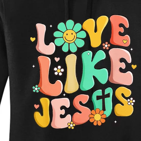 Retro Love Like Jesus Christian Religious God Lovers Gift Women's Pullover Hoodie