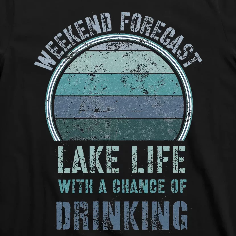 Retro Lake Life Apparel Lake Lover Weekend Forecast Drinking T-Shirt