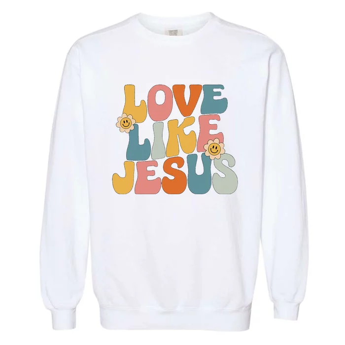 Retro Love Like Jesus Garment-Dyed Sweatshirt