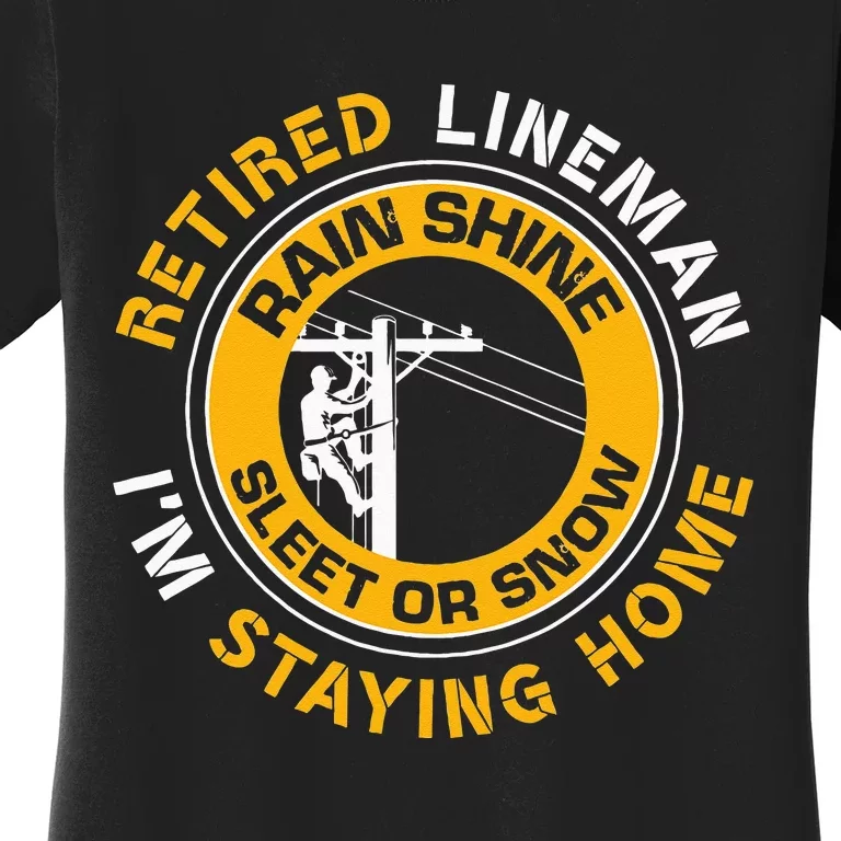 Retired Lineman Lineworker Power Lineman Retirement Women's T-Shirt