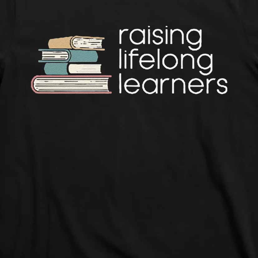 Raising Lifelong Learners Books Bookish Homeschool Mama T-Shirt