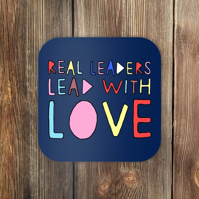 Real Leaders Lead With Love Coaster