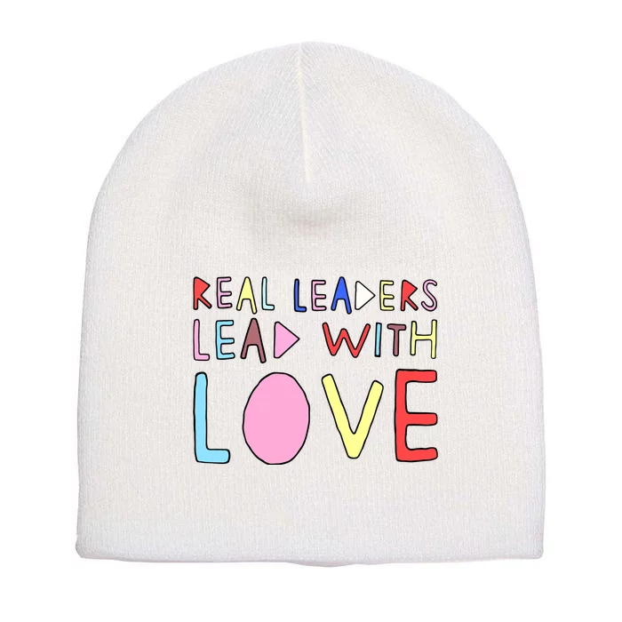 Real Leaders Lead With Love Short Acrylic Beanie