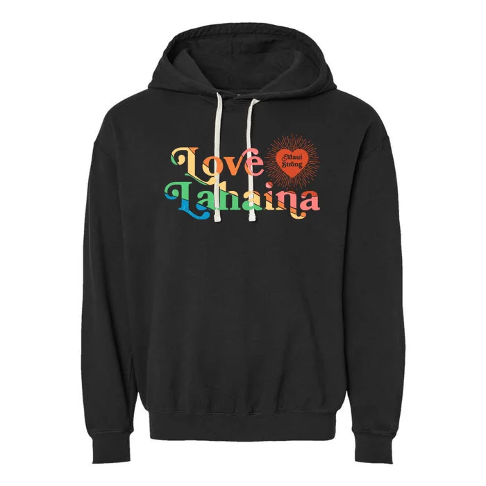 Retro Love Lahaina Maui Strong Garment-Dyed Fleece Hoodie