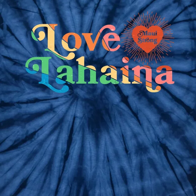 Retro Love Lahaina Maui Strong Tie-Dye T-Shirt