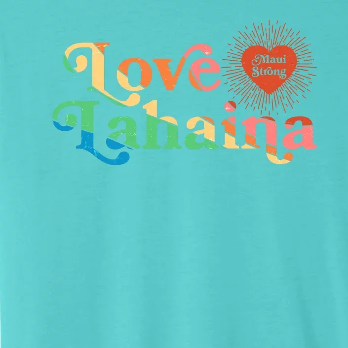 Retro Love Lahaina Maui Strong ChromaSoft Performance T-Shirt