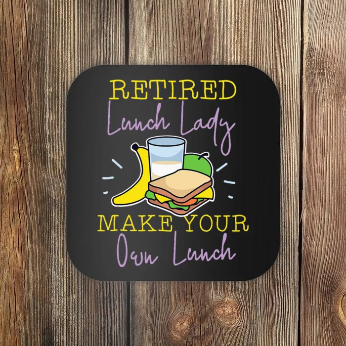 Retired Lunch Lady Make Your Own Lunch Coaster