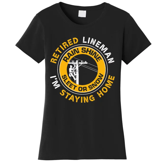 Retired Lineman Lineworker Power Lineman Retirement Women's T-Shirt