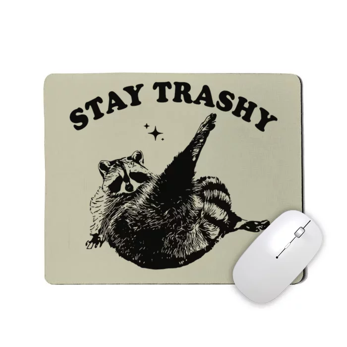 Raccoon Lover Meme Stay Trashy Mousepad