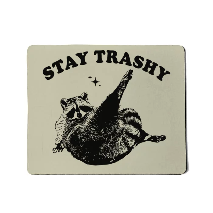 Raccoon Lover Meme Stay Trashy Mousepad