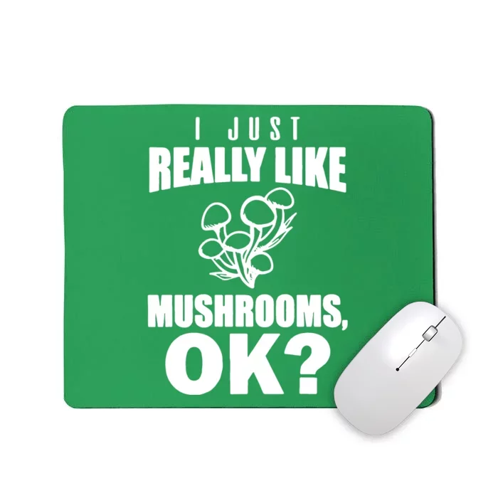 Really Like Mushrooms Mousepad