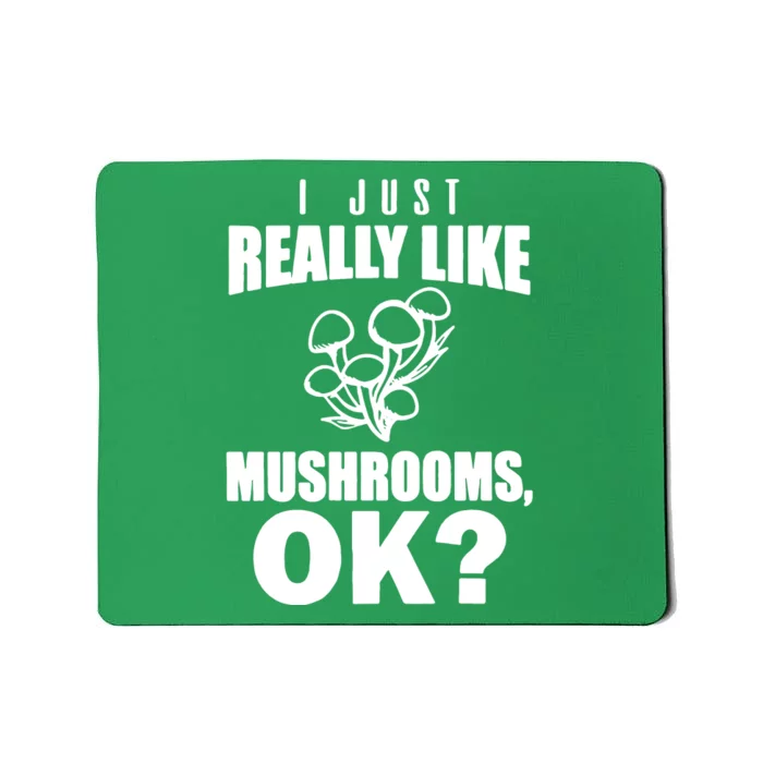 Really Like Mushrooms Mousepad