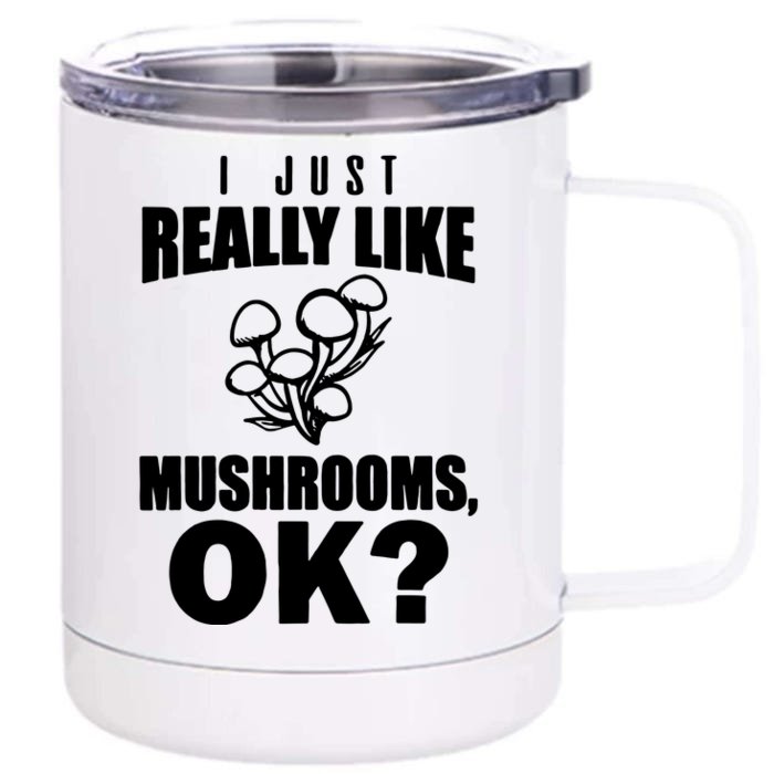 Really Like Mushrooms Front & Back 12oz Stainless Steel Tumbler Cup