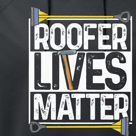 Roofer Lives Matter Funny Roofing Gift Idea MP Performance Fleece Hoodie