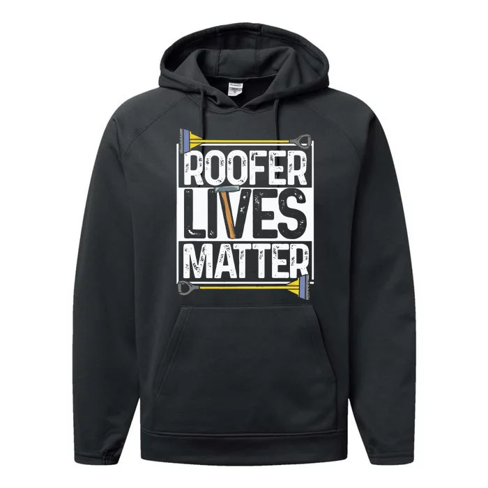 Roofer Lives Matter Funny Roofing Gift Idea MP Performance Fleece Hoodie