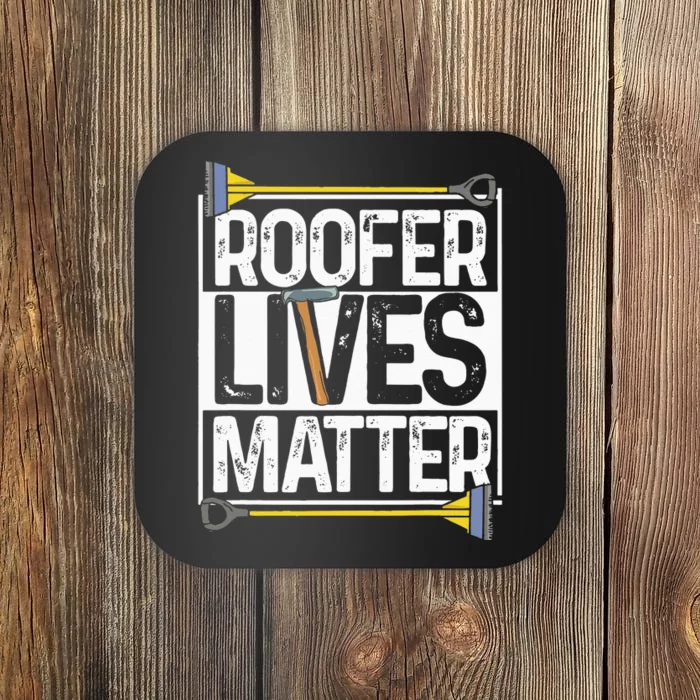 Roofer Lives Matter Funny Roofing Gift Idea MP Coaster