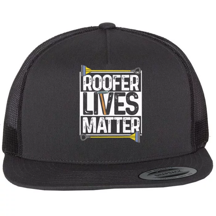 Roofer Lives Matter Funny Roofing Gift Idea MP Flat Bill Trucker Hat