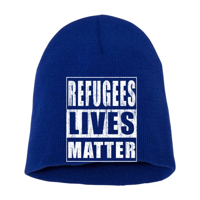 Refugees Lives Matter Anti Racism Pro Immigration Gift Short Acrylic Beanie