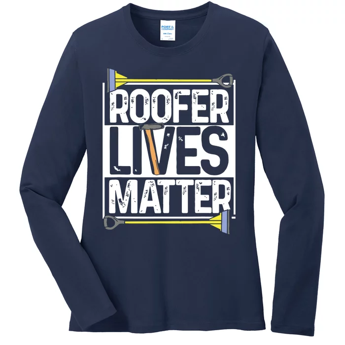 Roofer Lives Matter Funny Roofing Gift Idea MP Ladies Long Sleeve Shirt