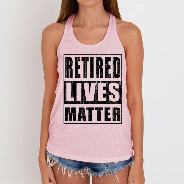 Retired Lives Matter Funny Elderly Senior Gift Meaningful Gift Women's Knotted Racerback Tank