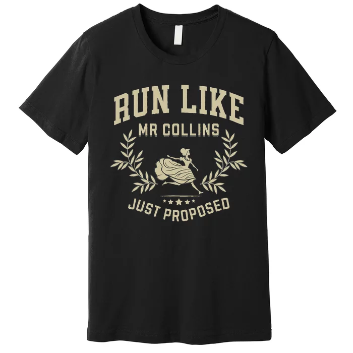 Run Like Mr Collins Just Proposed Premium T-Shirt