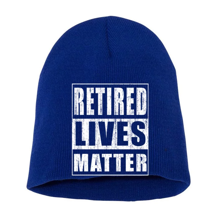 Retired Lives Matter Funny Elderly Senior Gift Short Acrylic Beanie