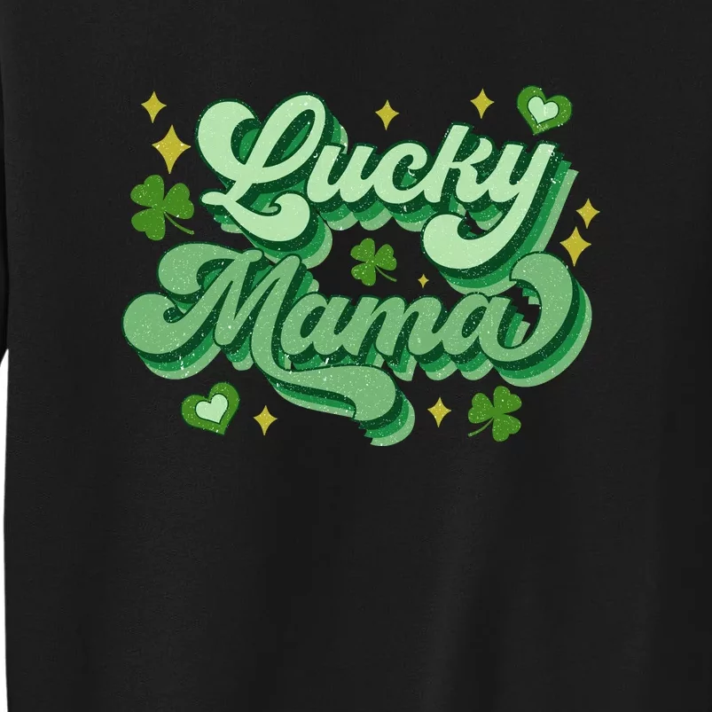 Retro Lucky Mama Family St Patricks Day Mom Mother's Day Tall Sweatshirt