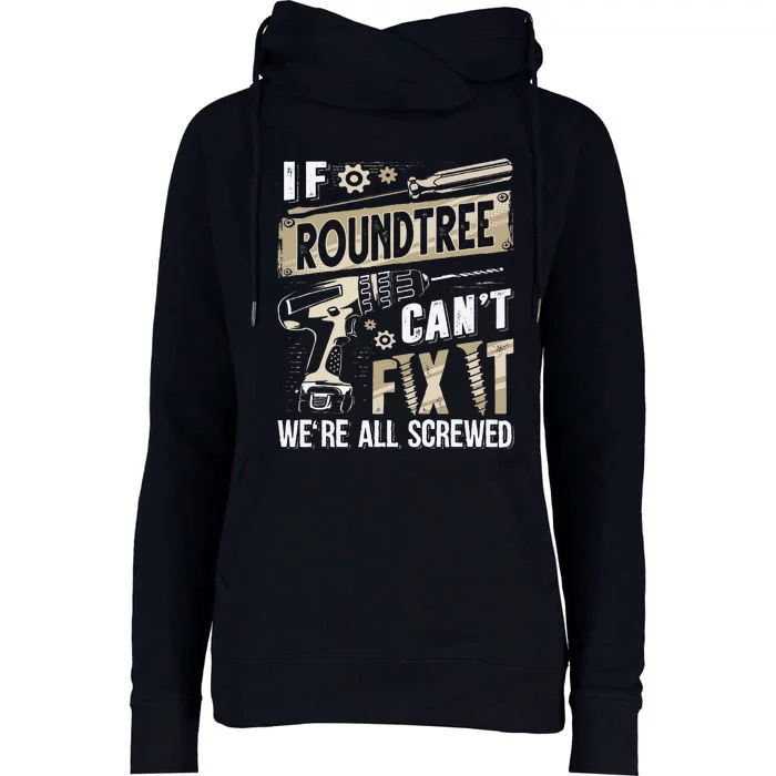 Roundtree Last Name If Roundtree CanT Fix It Womens Funnel Neck Pullover Hood